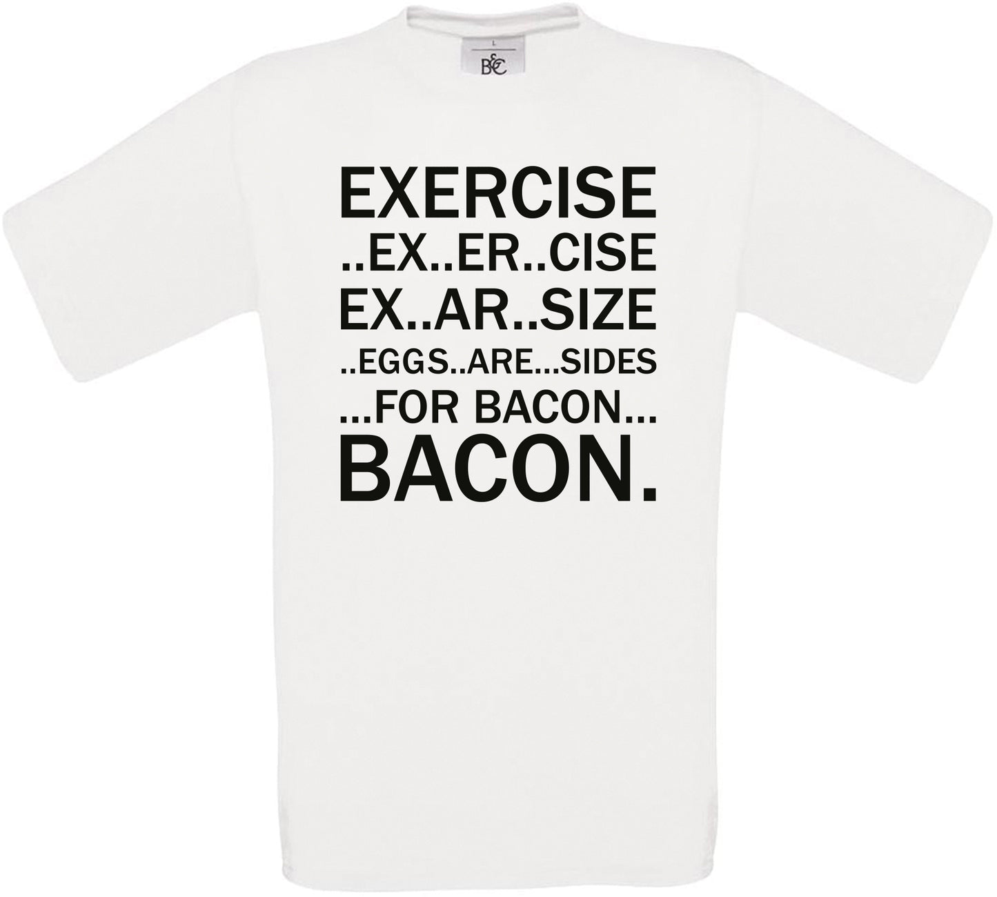 Exercis...Ex...Er...cise Bacon Crew Neck T-Shirt