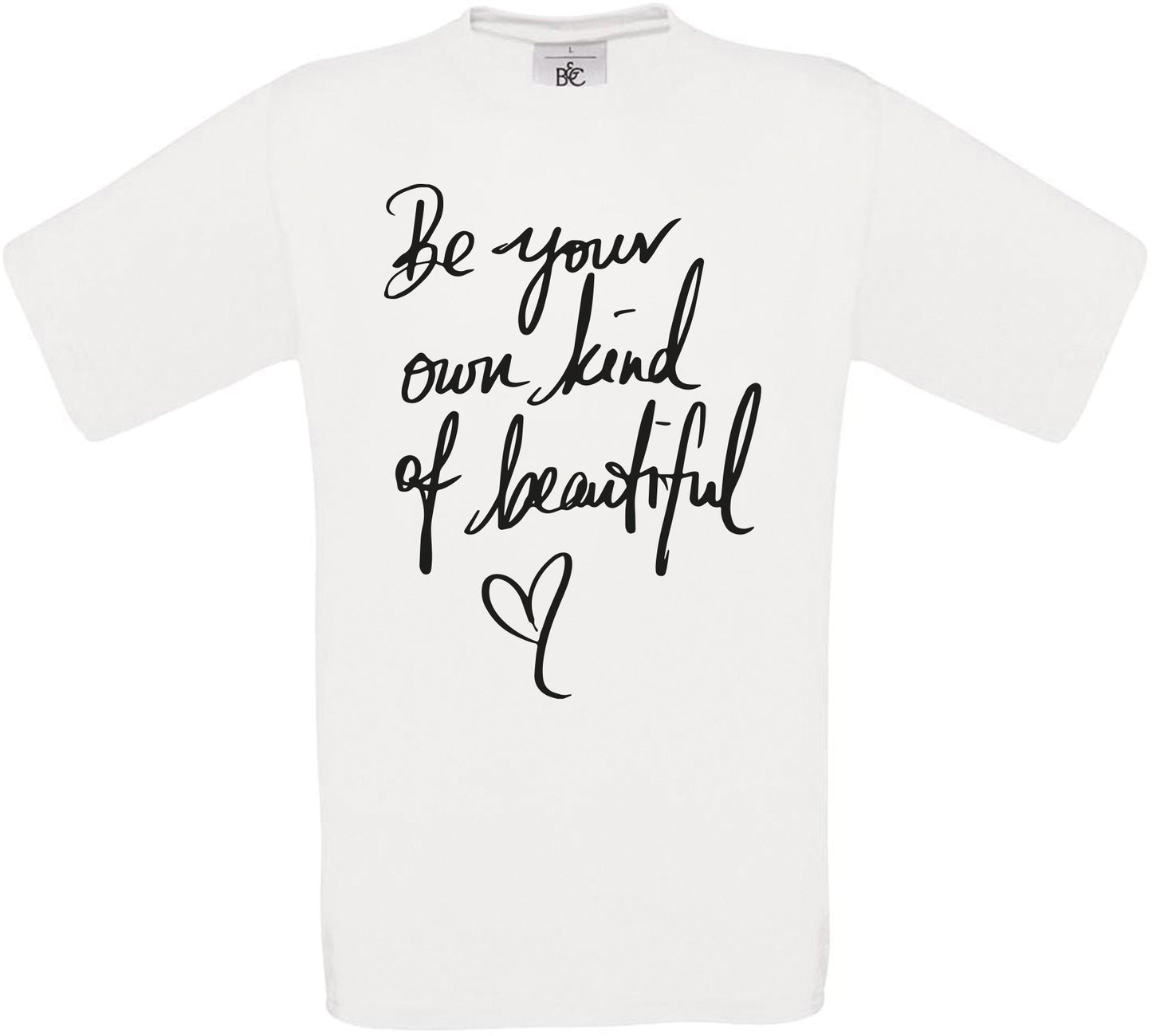 Be your own kind of beautiful Crew Neck T-Shirt