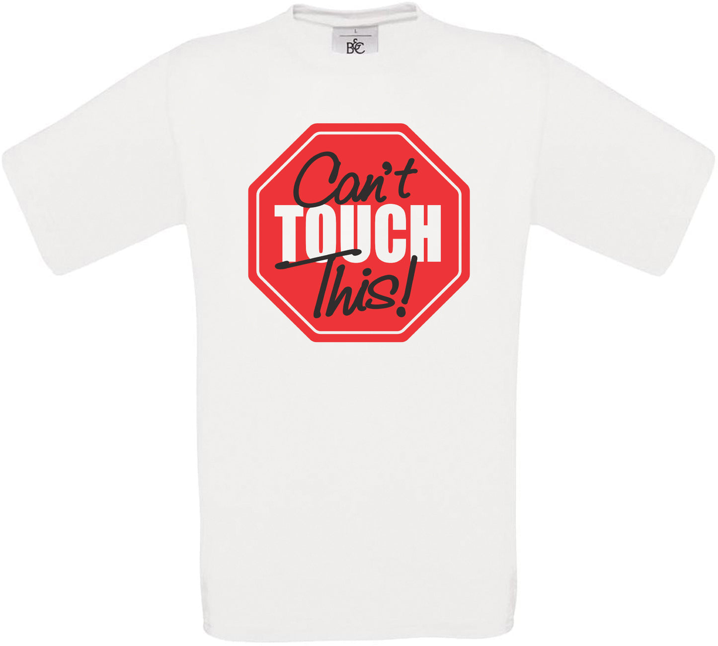 Can't Touch This! Crew Neck T-Shirt