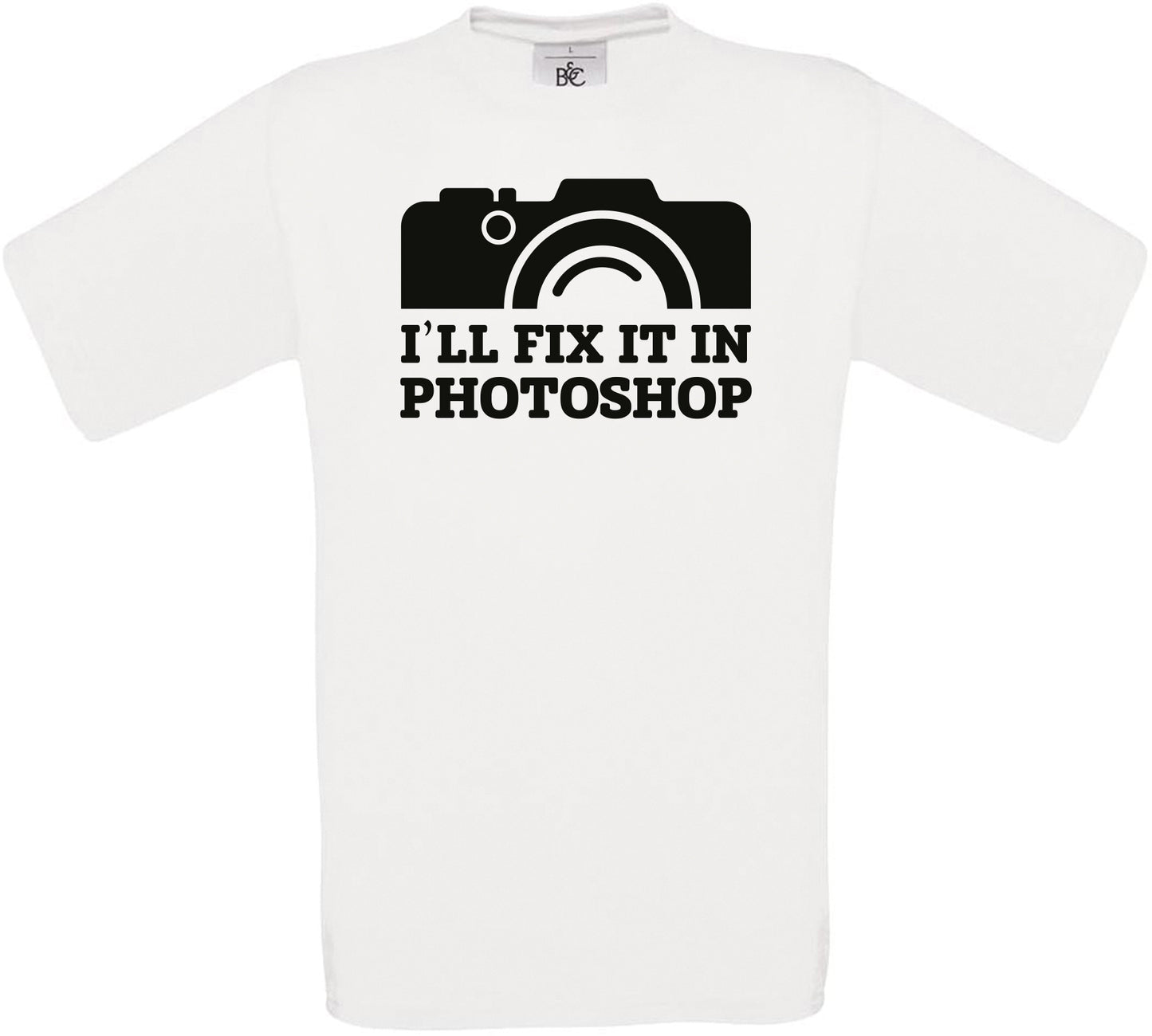 i'll fix it in Photoshop Crew Neck T-Shirt