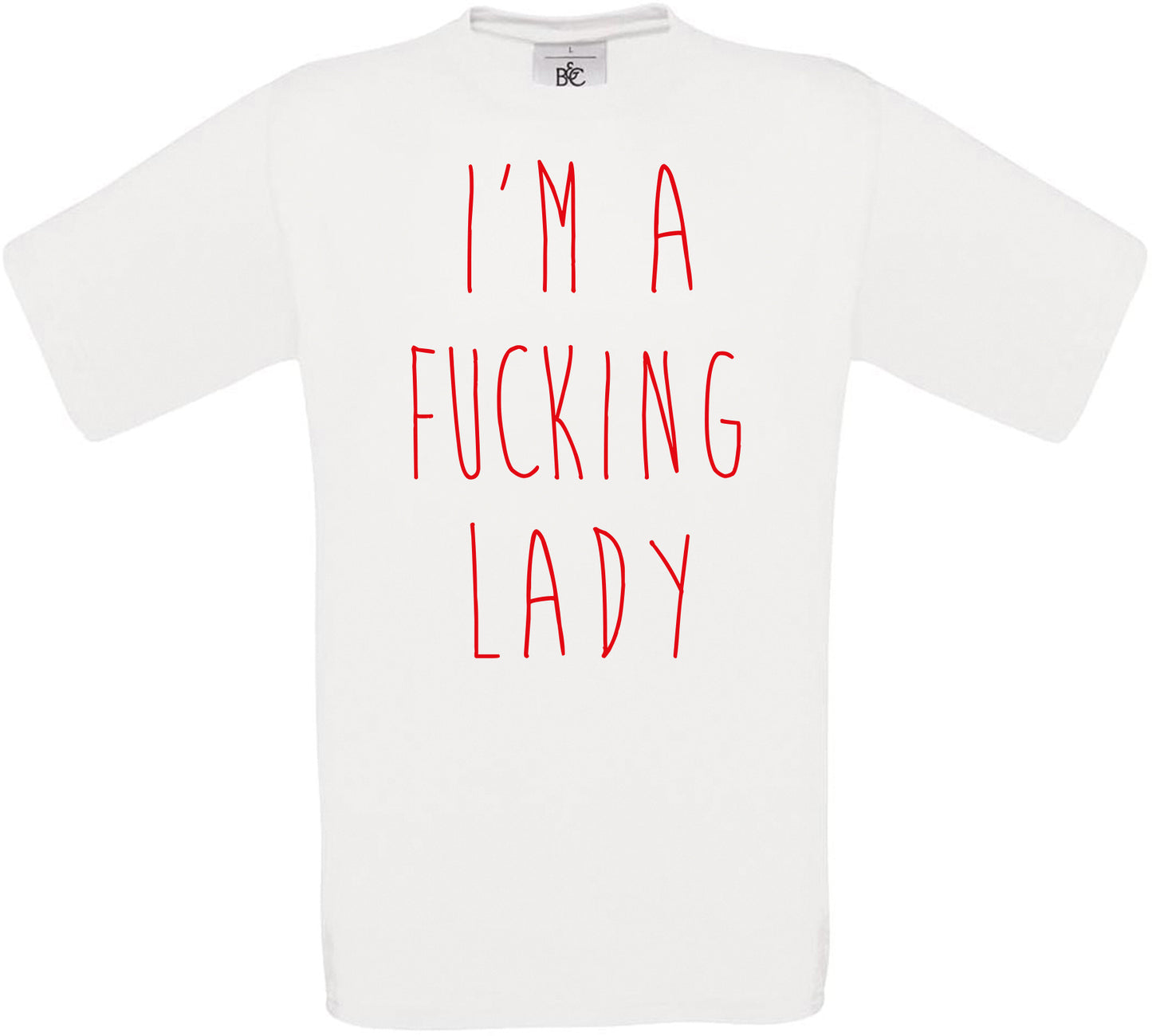 I'M A F**KING LADY Crew Neck T-Shirt