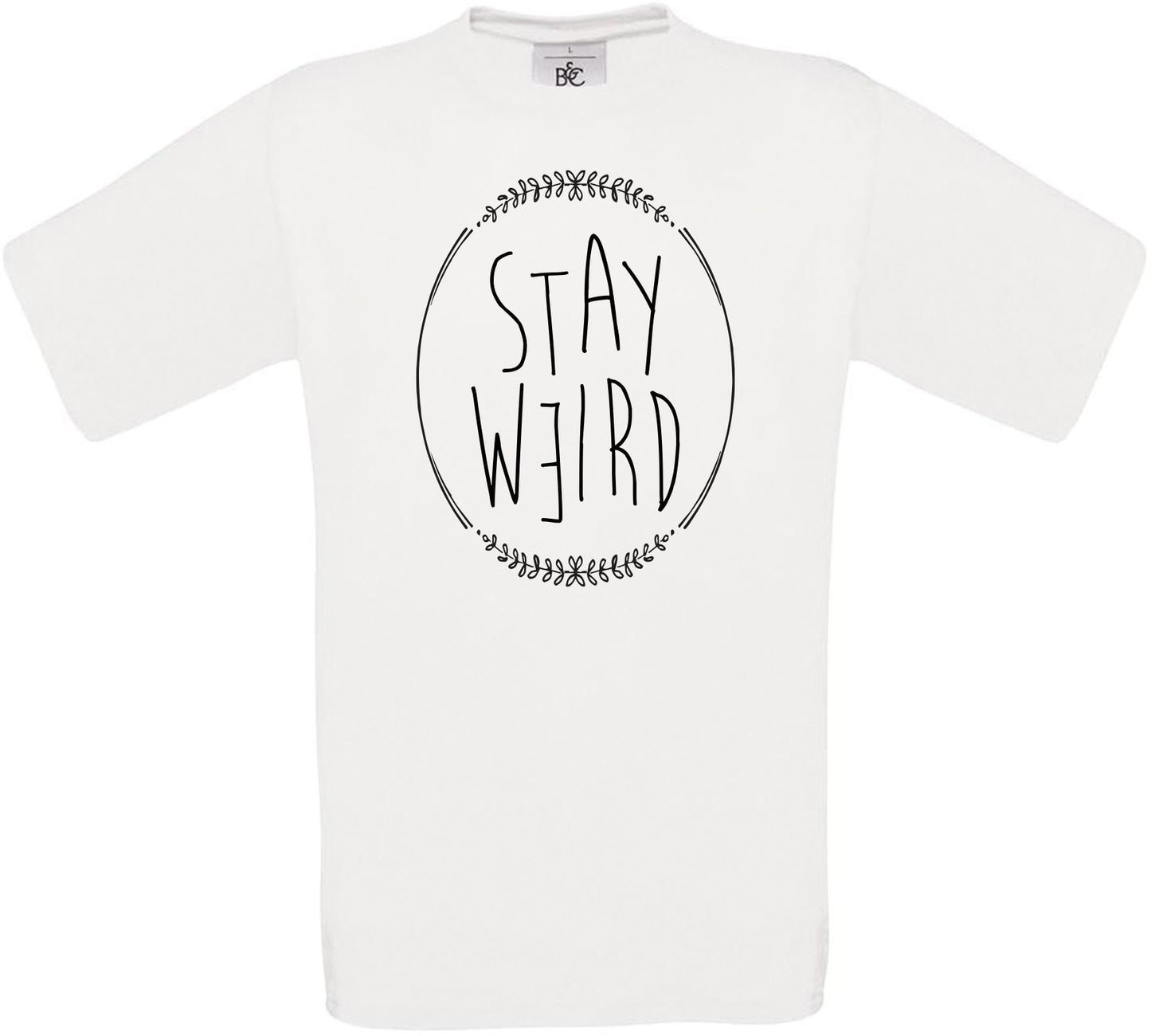 Stay Weird Crew Neck T-Shirt