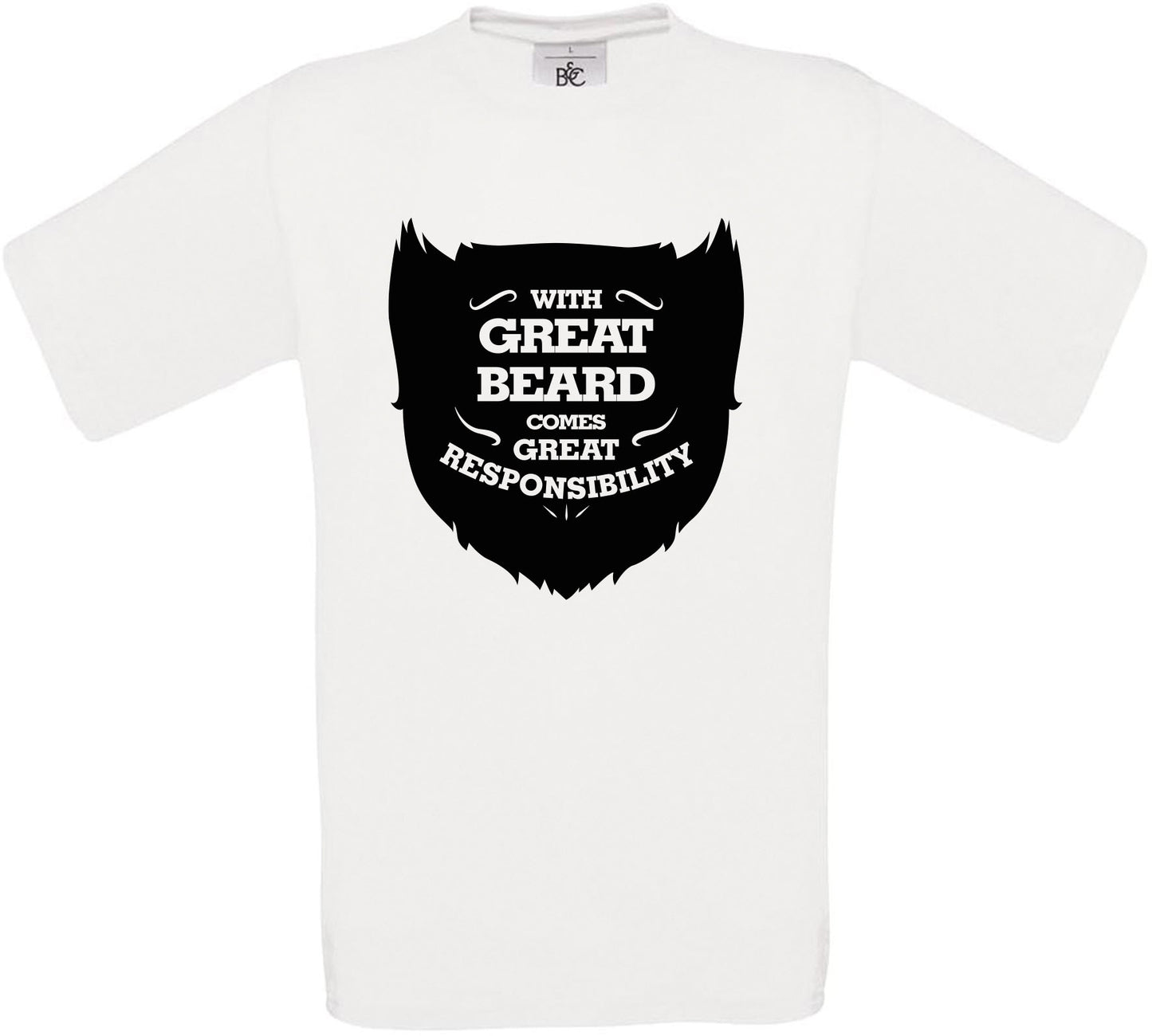 WITH GREAT BEARD COMES GREAT RESPONSIBILITY Crew Neck T-Shirt