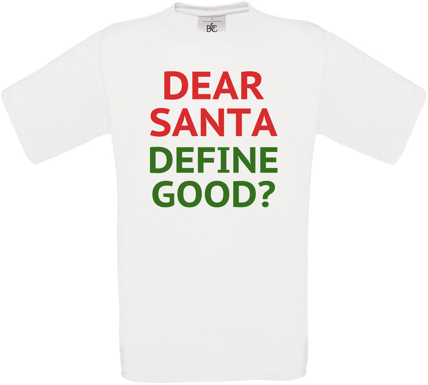Dear Santa Define Good? Crew Neck T-Shirt