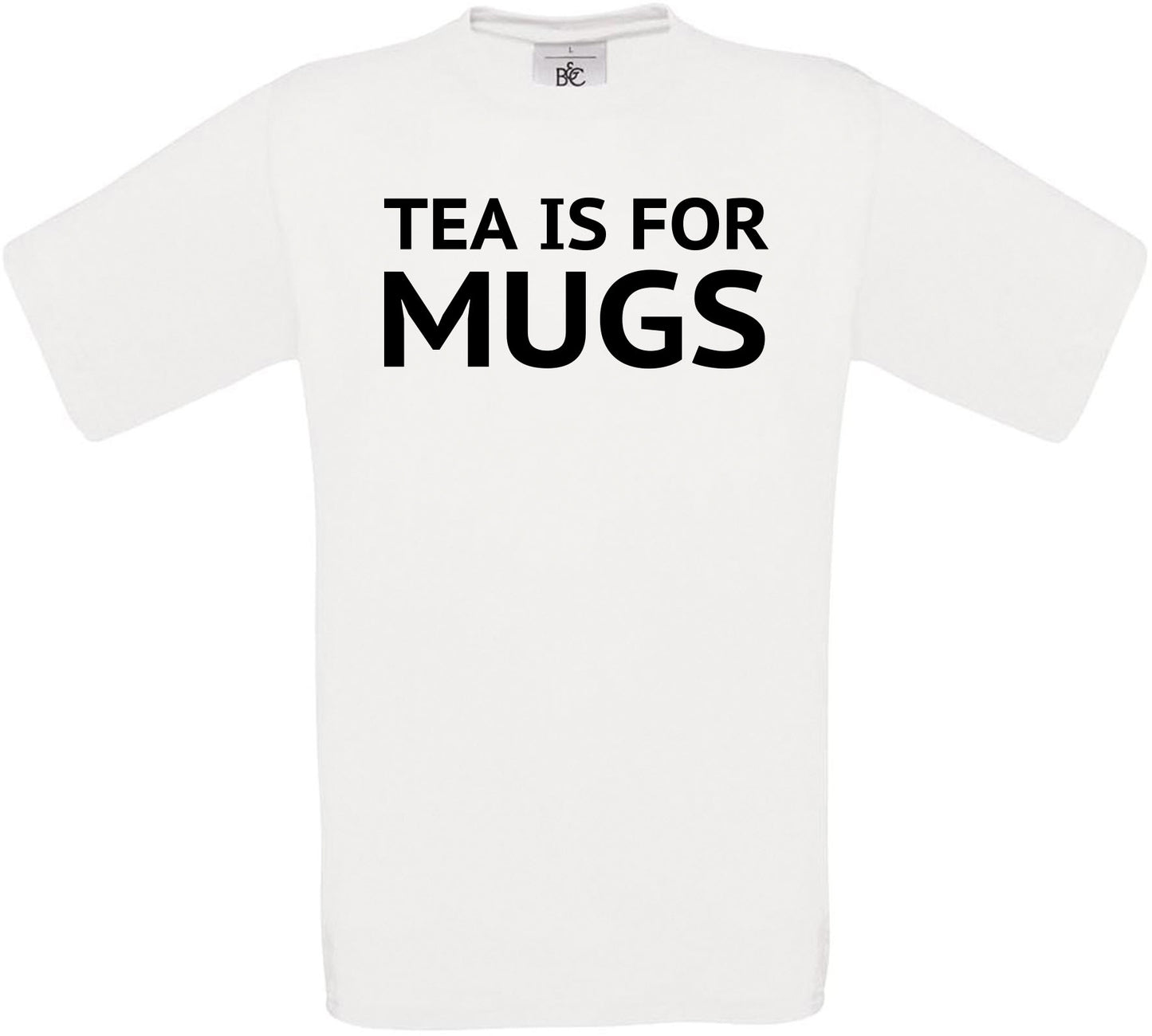 Tea Is For Mugs Crew Neck T-Shirt