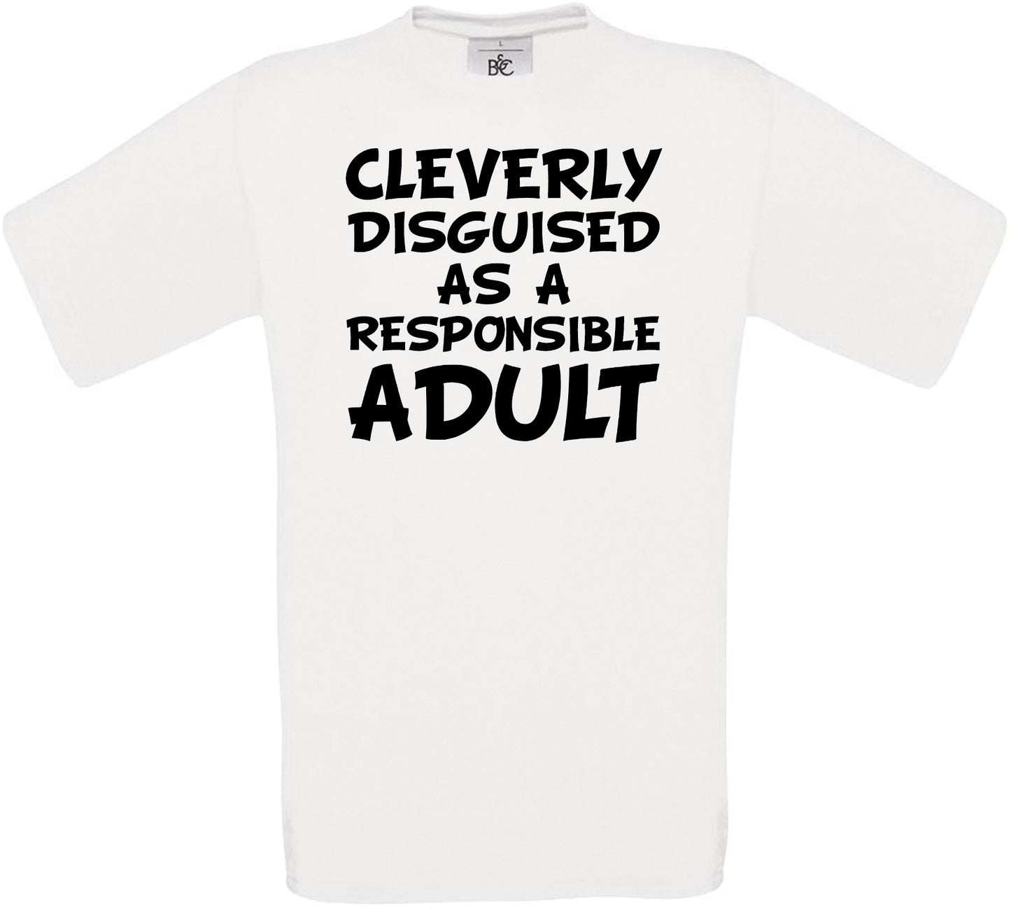 Cleverly Disguised as a Responsible Adult Crew Neck T-Shirt