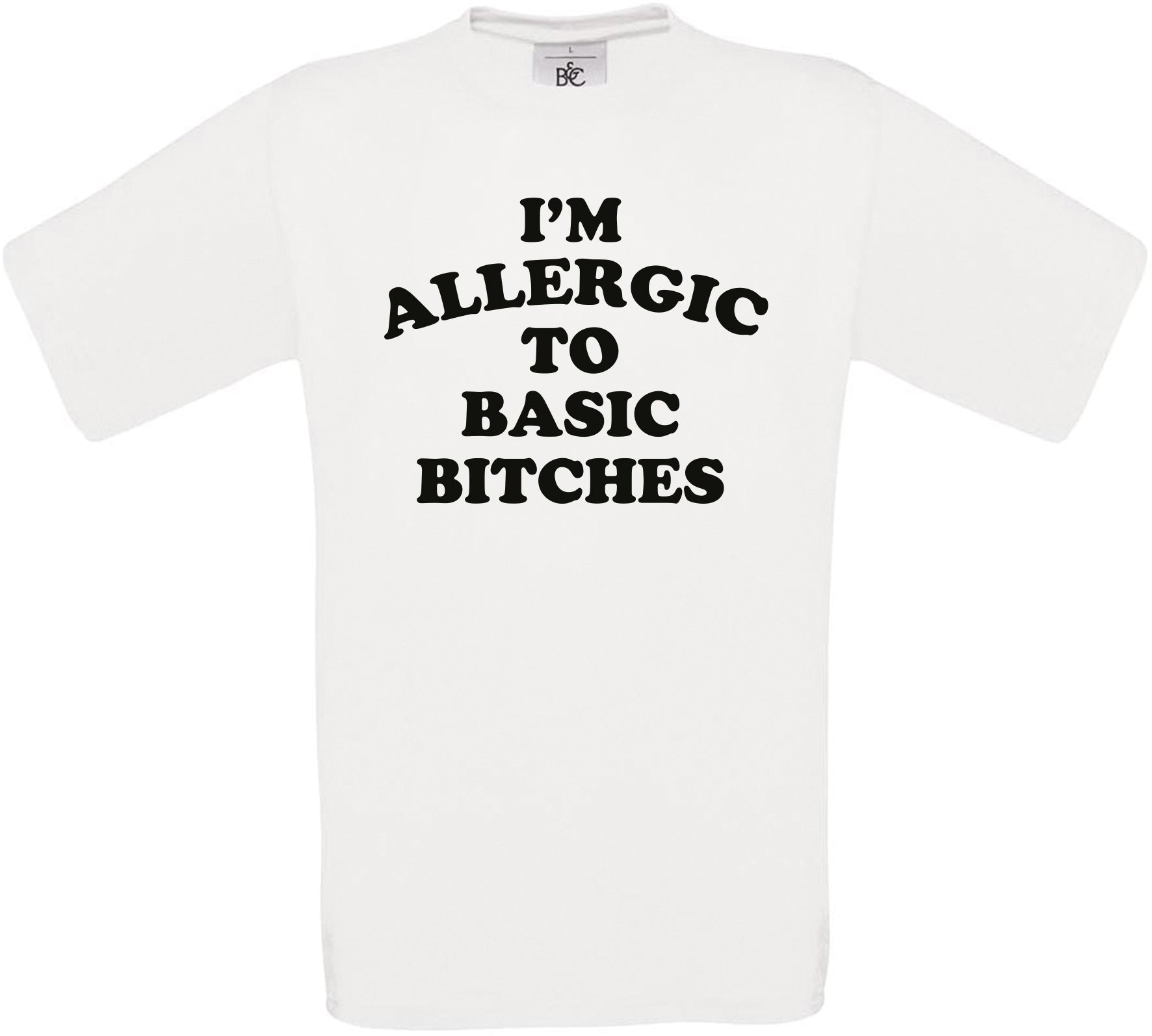 I'm Allergic To Basic Bitches Crew Neck T-Shirt