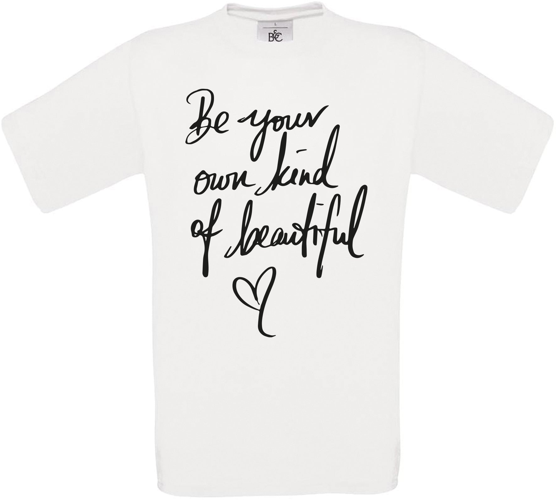 Be your own kind of beautiful Crew Neck T-Shirt