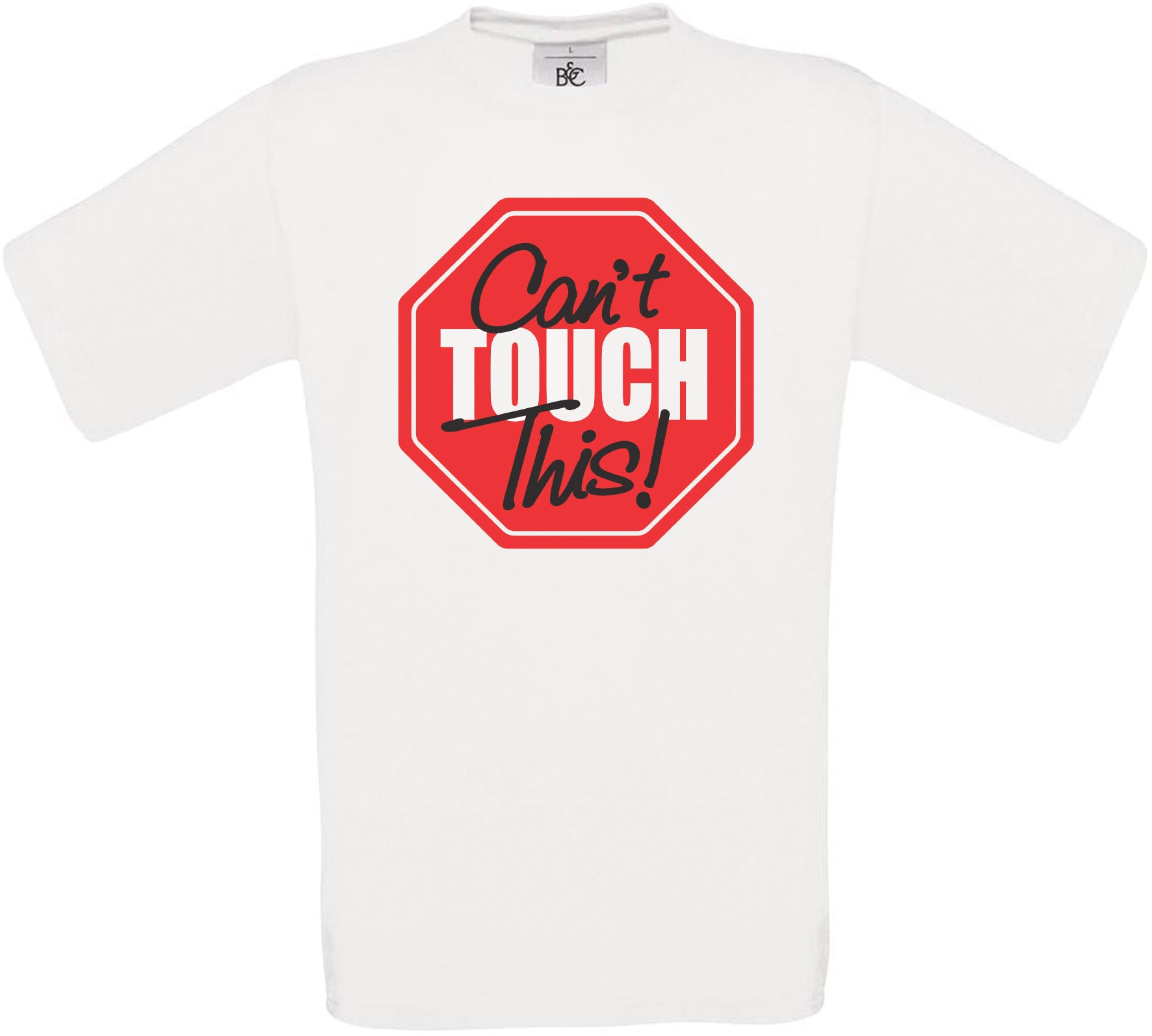 Can't Touch This! Crew Neck T-Shirt