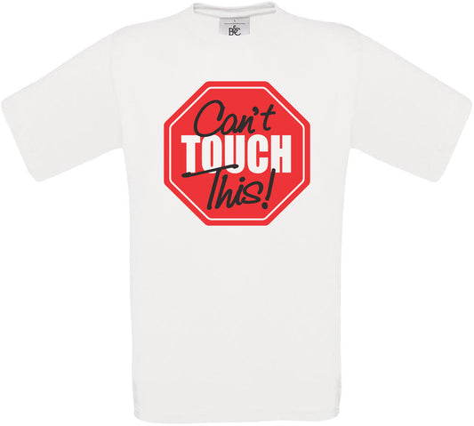 Can't Touch This! Crew Neck T-Shirt