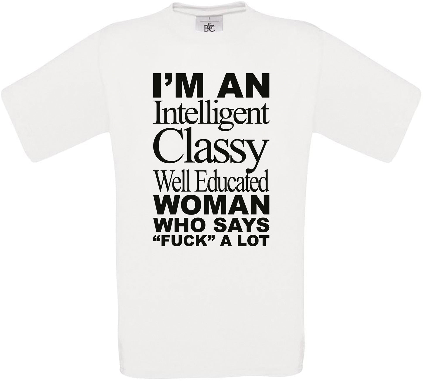 I'm an Intelligent Classy... Crew Neck T-Shirt