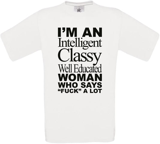I'm an Intelligent Classy... Crew Neck T-Shirt
