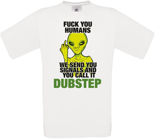 f*ck you humans we send you Crew Neck T-Shirt