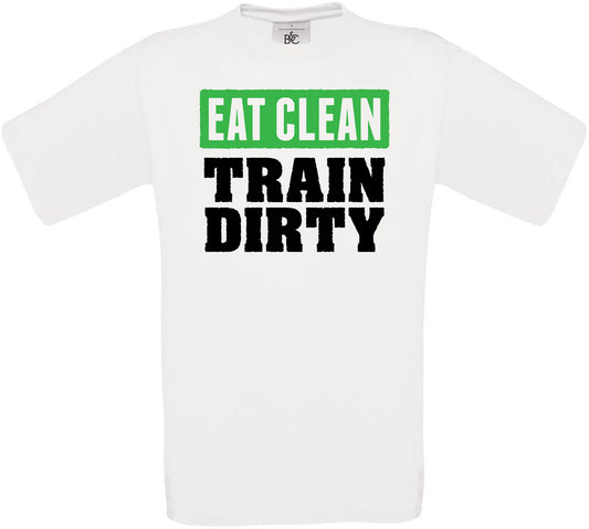 Eat Clean Train Dirty Crew Neck T-Shirt