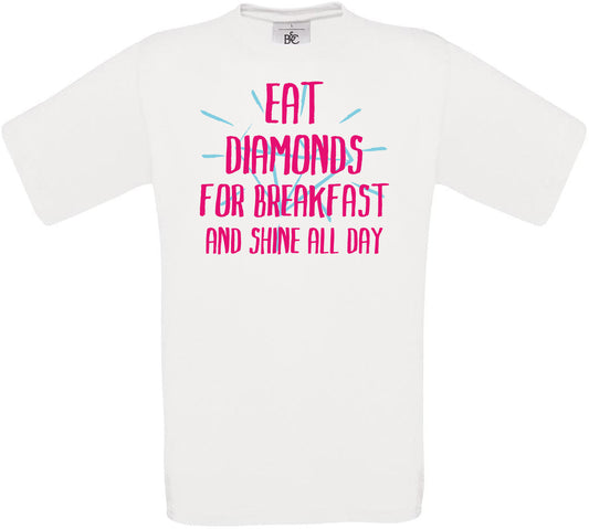 Eat Diamonds for Breakfast and Shine all day Crew Neck T-Shirt