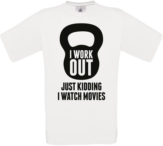 I WORK OUT JUST KIDDING I WATCH MOVIES Crew Neck T-Shirt