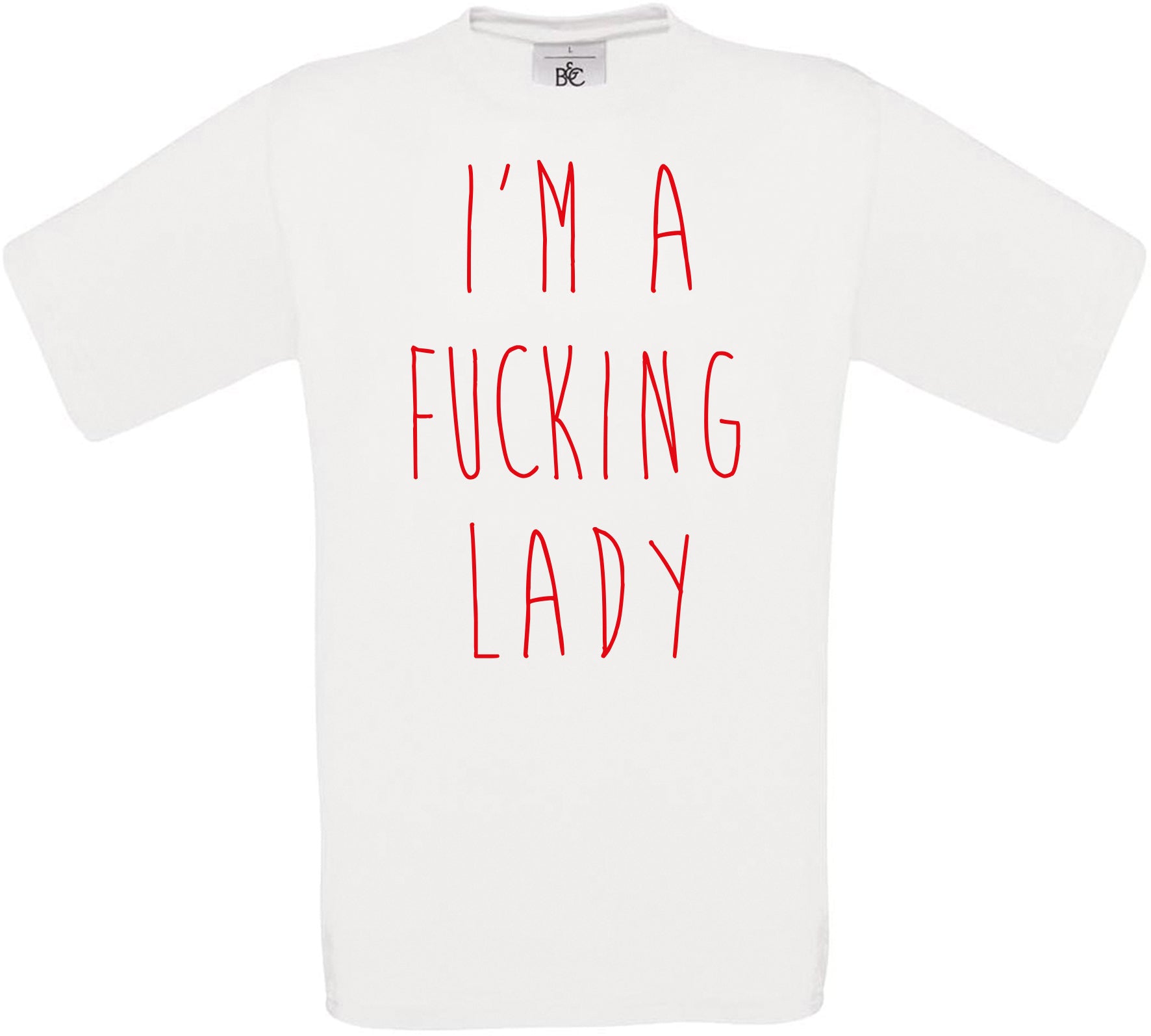 I'M A F**KING LADY Crew Neck T-Shirt