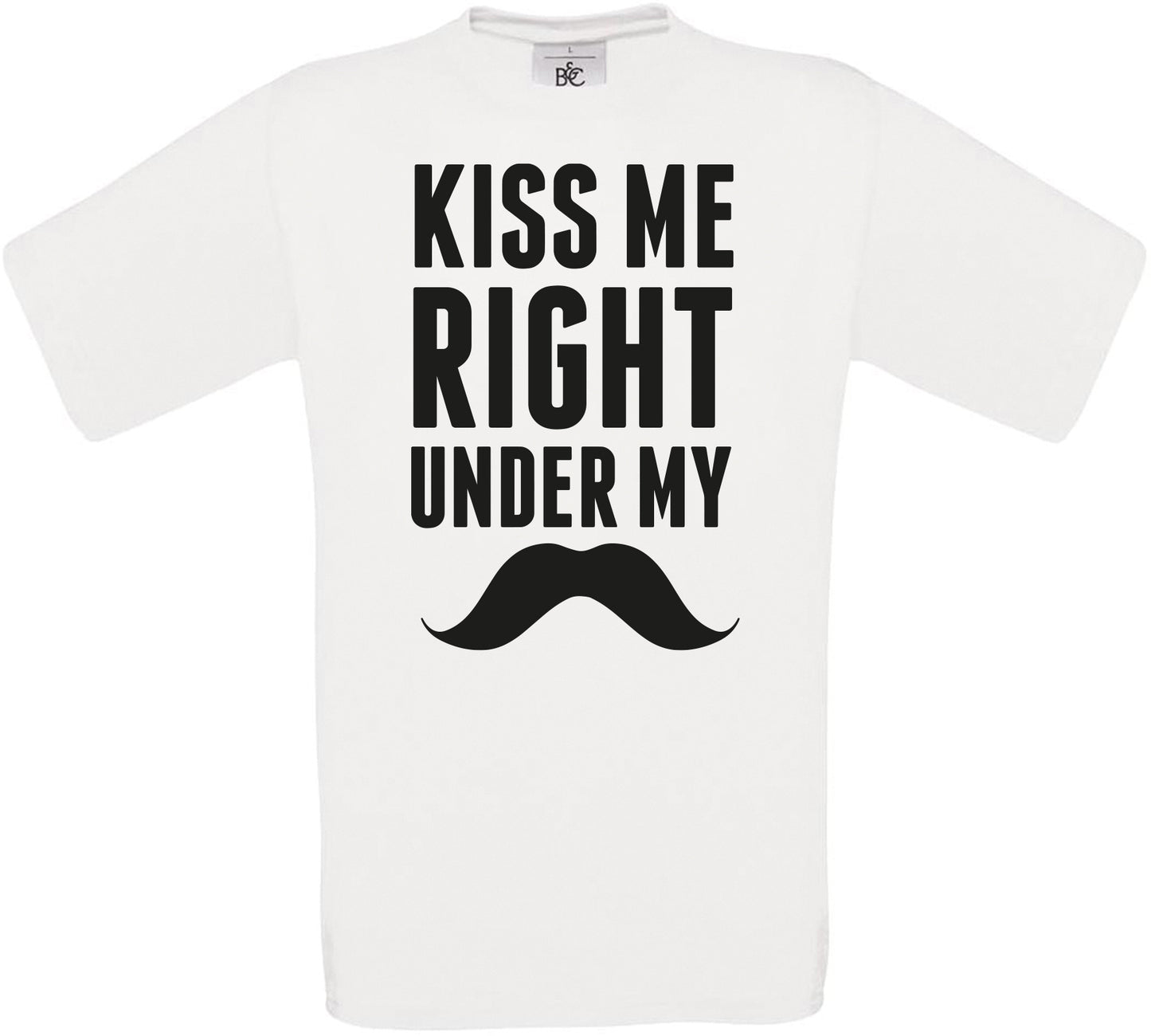 KISS ME RIGHT UNDER MY MOUSTACHE Crew Neck T-Shirt