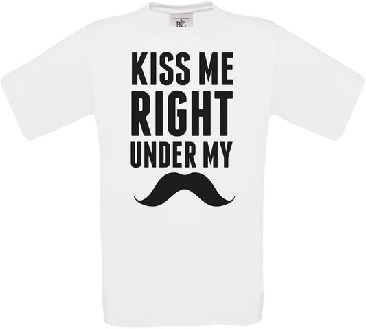 KISS ME RIGHT UNDER MY MOUSTACHE Crew Neck T-Shirt