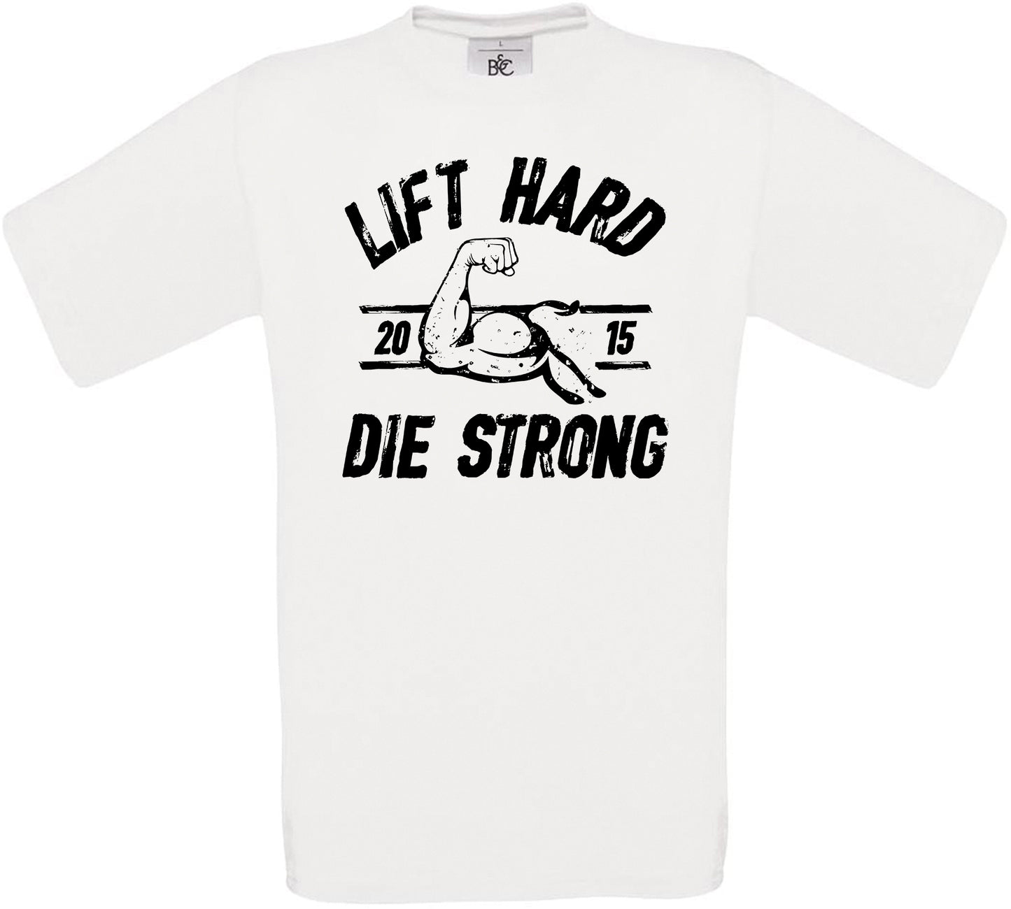 LIFT HARD DIE STRONG Crew Neck T-Shirt