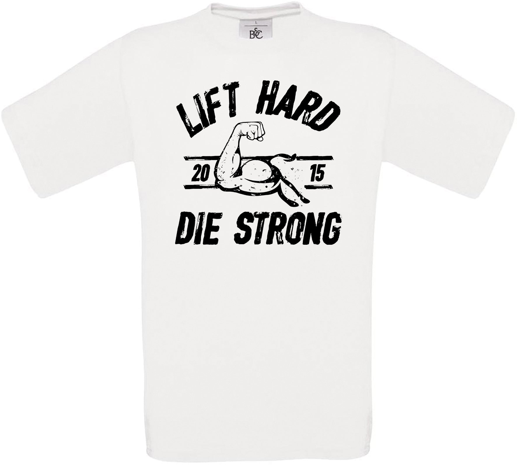 LIFT HARD DIE STRONG Crew Neck T-Shirt