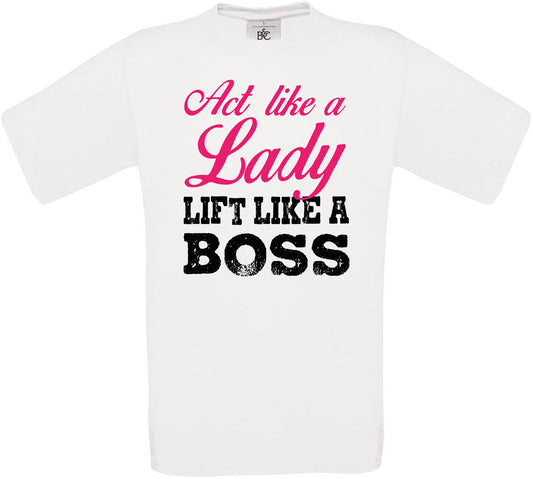 Act like a Lady LIFT LIKE A BOSS Crew Neck T-Shirt