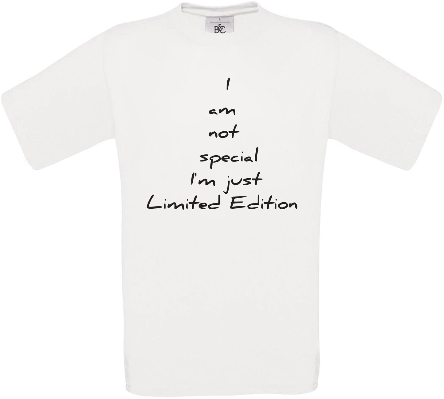 I am not special I'm just Limited Edition Crew Neck T-Shirt