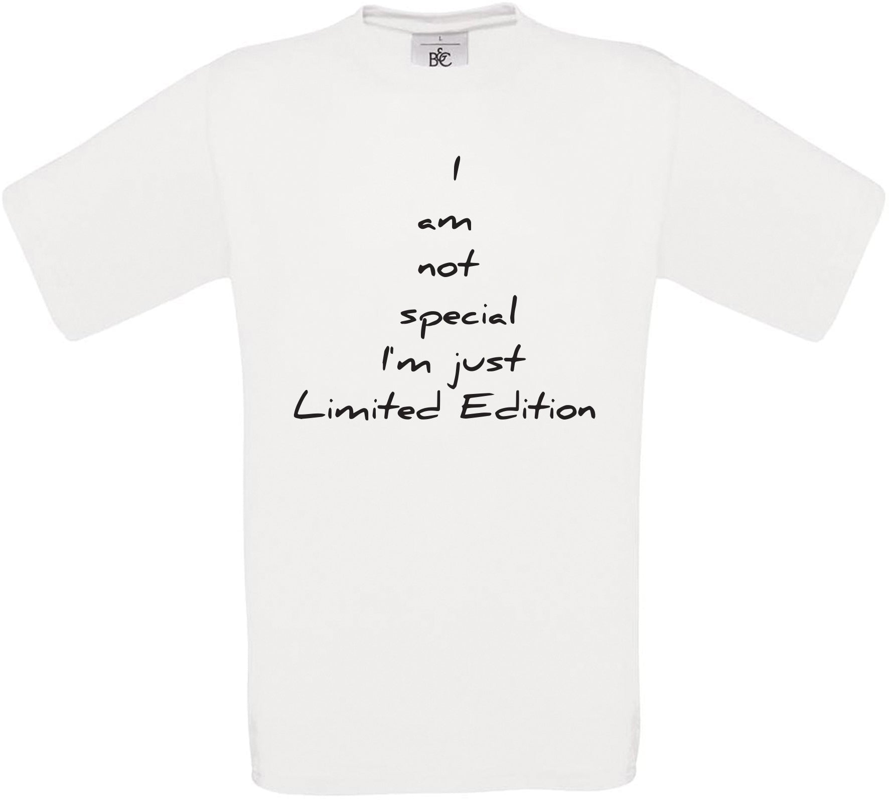 I am not special I'm just Limited Edition Crew Neck T-Shirt