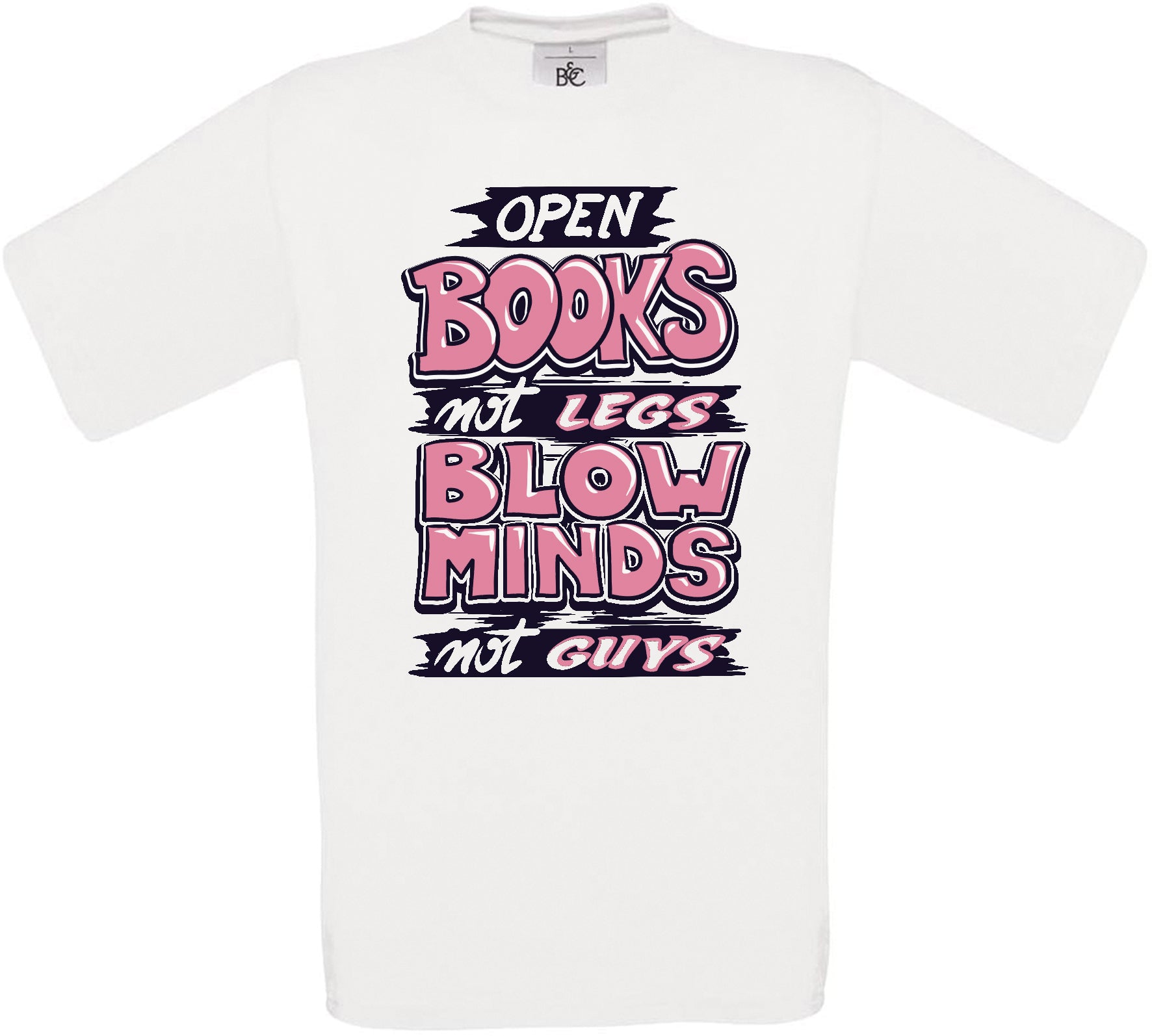 OPEN BOOKS not LEGS BLOW MINDS not GUYS Crew Neck T-Shirt