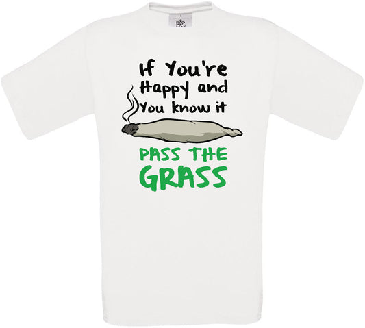 If You're Happy And You Know It Pass The Grass Crew Neck T-Shirt