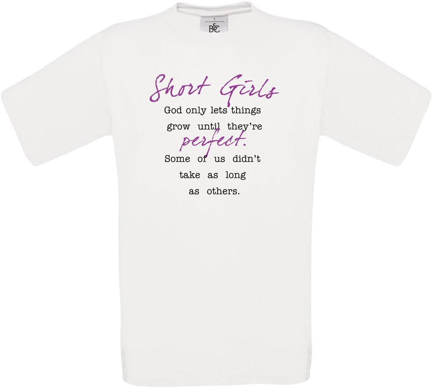 Short Girls.. God only lets things... Crew Neck T-Shirt