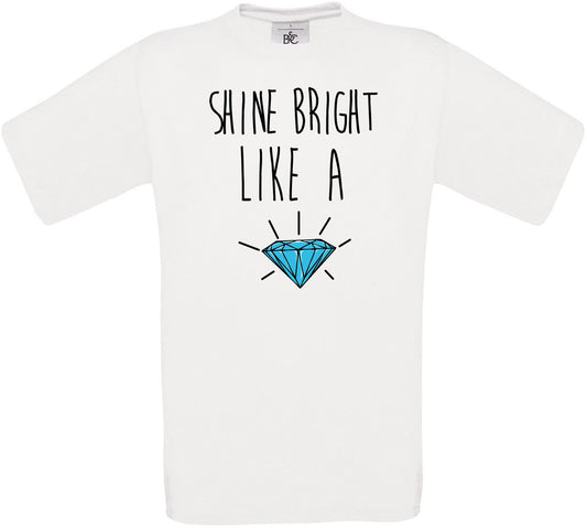 SHINE BRIGHT LIKE A DIAMOND Crew Neck T-Shirt