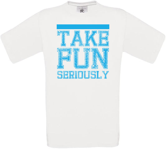 Take Fun Seriously Crew Neck T-Shirt