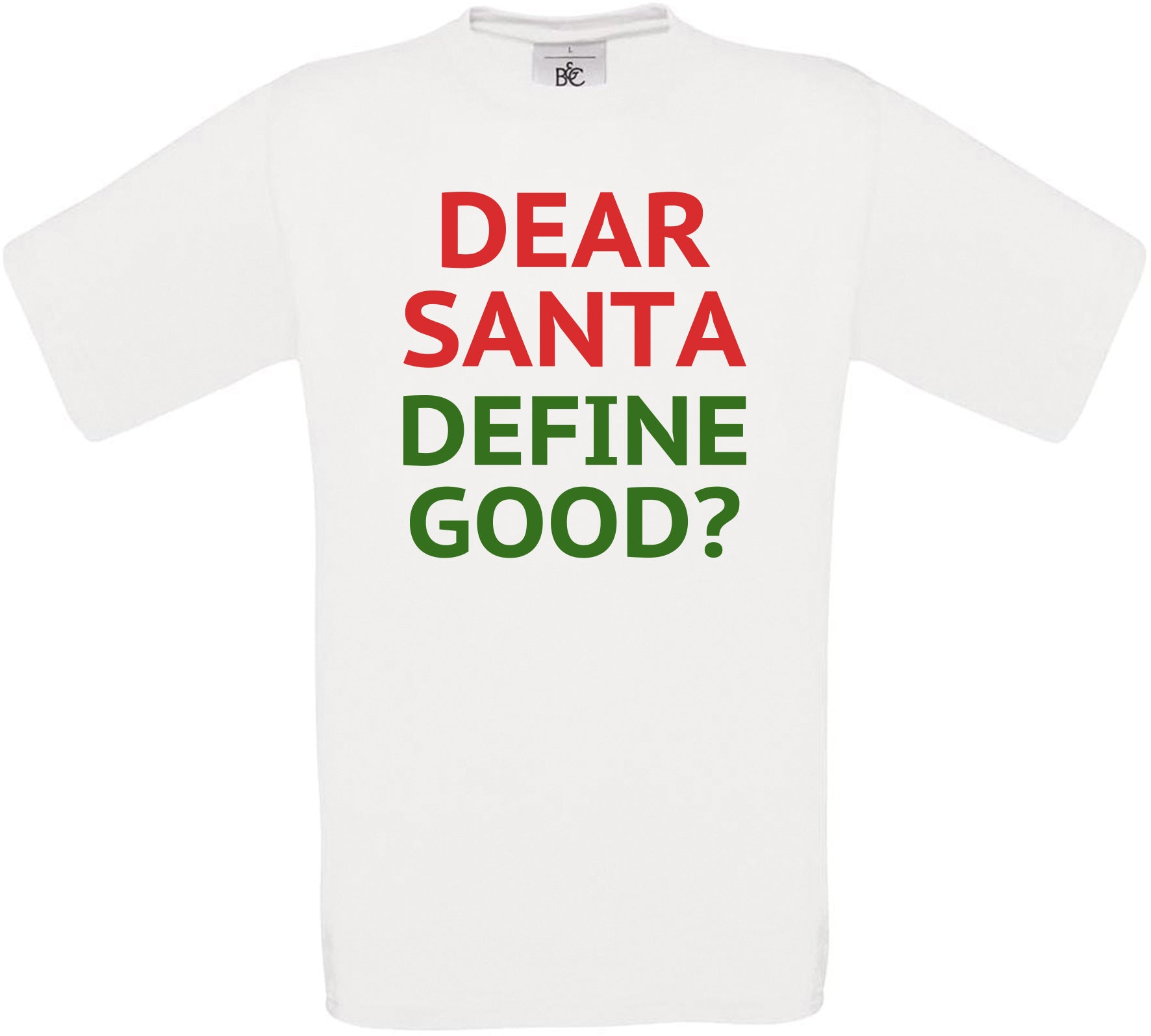 Dear Santa Define Good? Crew Neck T-Shirt
