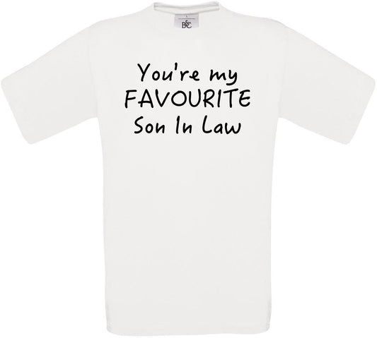 You're My Favourite Son in Law Crew Neck T-Shirt