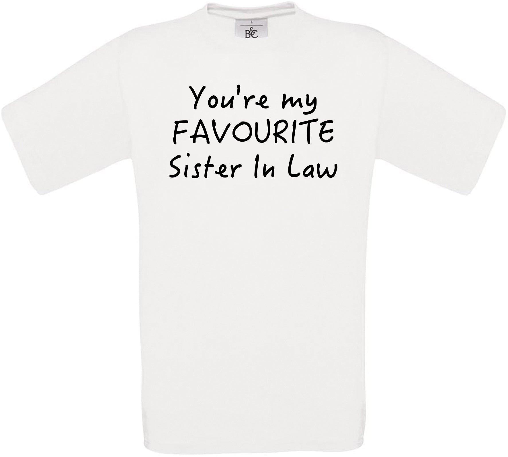 You're My Favourite Sister in Law Crew Neck T-Shirt