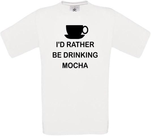 I'd Rather Be Drinking Mocha Crew Neck T-Shirt