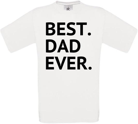 Best Dad Ever Crew Neck T-Shirt