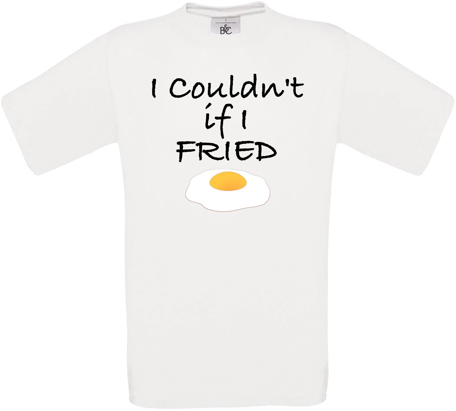 I Couldn't if I FRIED Crew Neck T-Shirt