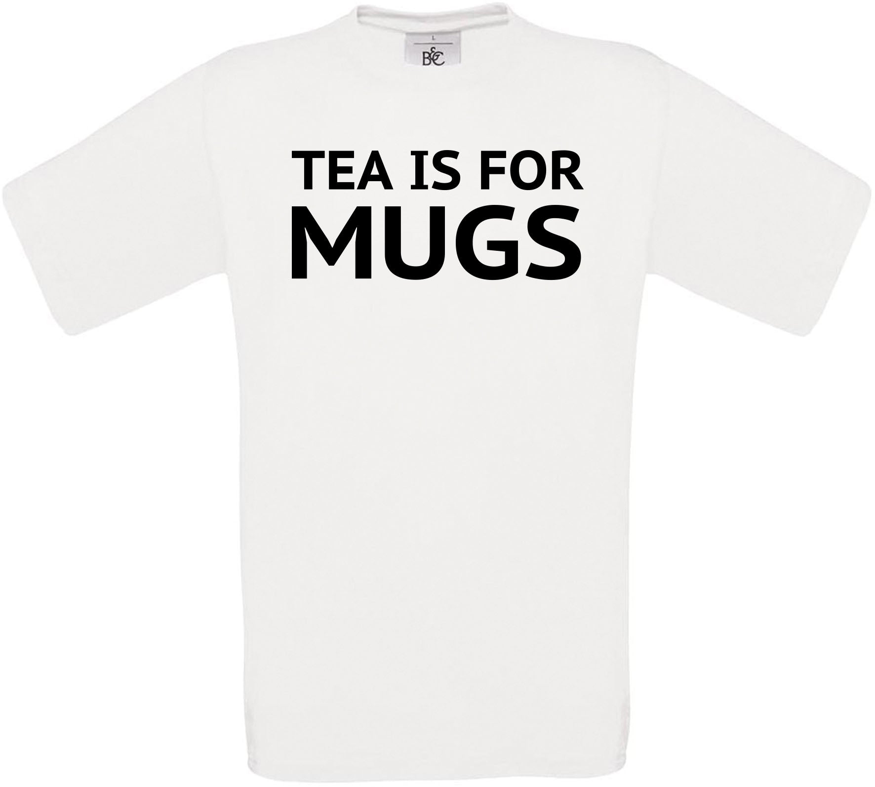 Tea Is For Mugs Crew Neck T-Shirt