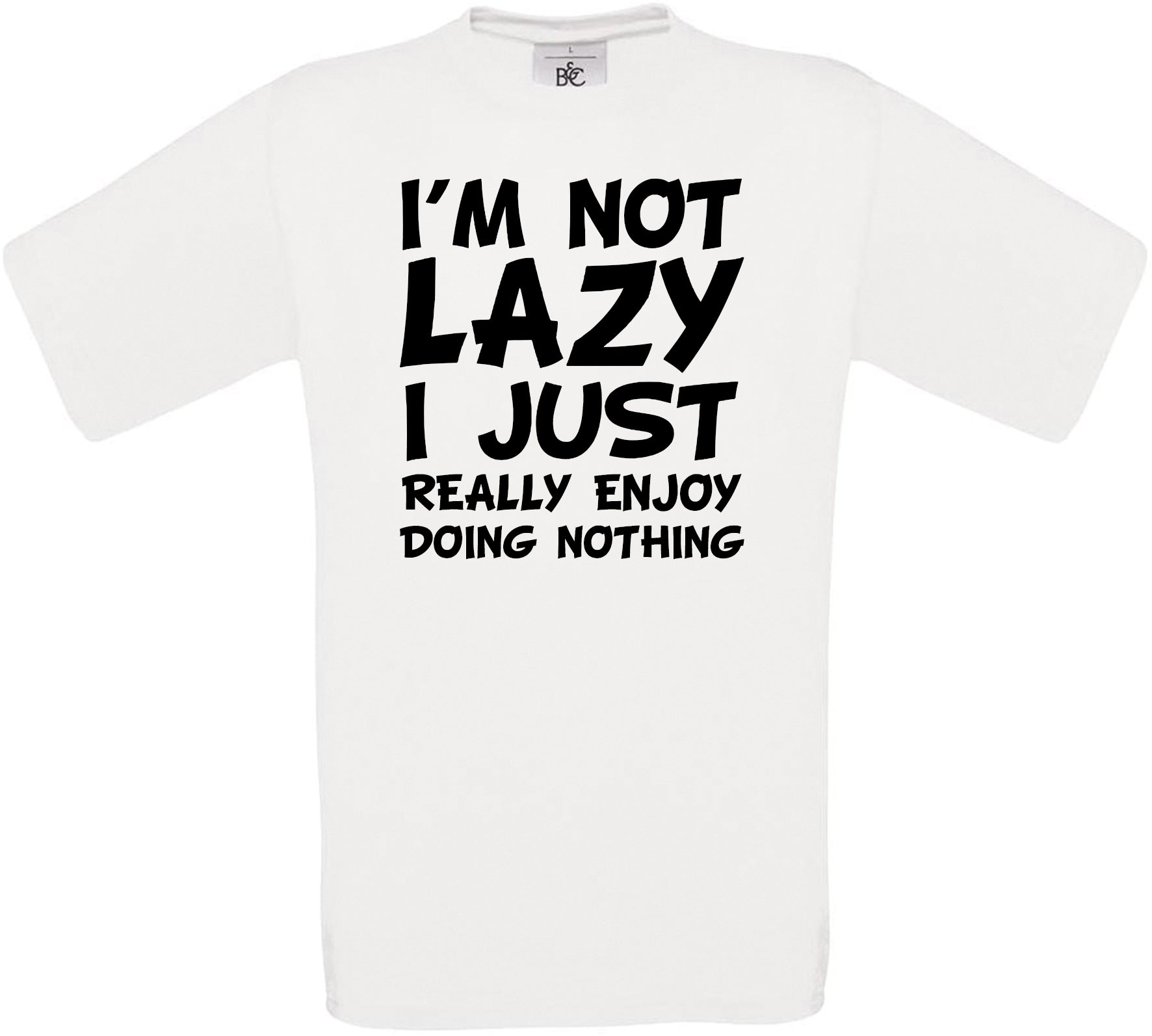 I'm Not Lazy I Just Really Enjoy Doing Nothing Crew Neck T-Shirt